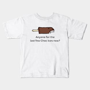 Anyone for the last few choc ices? Kids T-Shirt